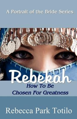 A Portrait of the Bride: Rebekah Paperback Rebecca at the Well Foundation