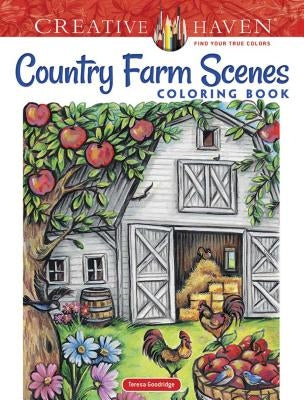 Creative Haven Country Farm Scenes Coloring Book by Goodridge, Teresa