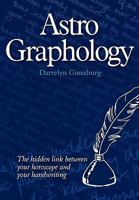 AstroGraphology - The Hidden Link between your Horoscope and your Handwriting by Gunzburg, Darrelyn