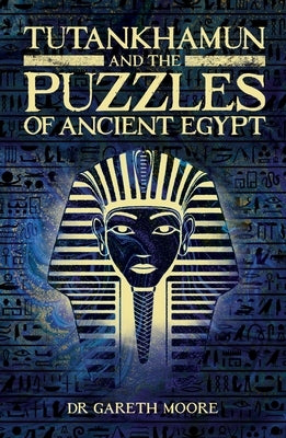 Tutankhamun and the Puzzles of Ancient Egypt Paperback Sirius Entertainment