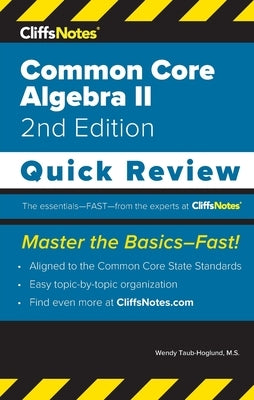 CliffsNotes Common Core Algebra II: Quick Review by Taub-Hoglund, Wendy