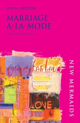 Marriage A-La-Mode by Dryden, John