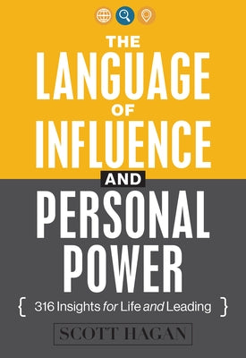 The Language of Influence and Personal Power: 316 Insights for Life and Leading Paperback KPT Publishing