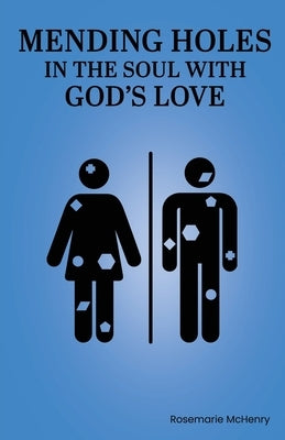 Mending Holes in the Soul With God's Love Paperback Trilogy Christian Publishing