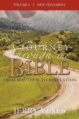 A Journey Through the Bible: From Matthew to Revelation Paperback Free Church Press