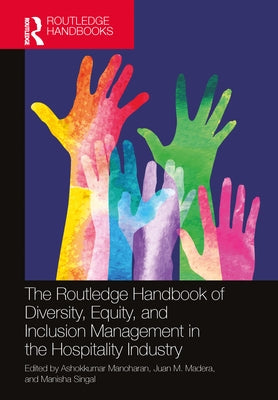 The Routledge Handbook of Diversity, Equity, and Inclusion Management in the Hospitality Industry by Manoharan, Ashokkumar