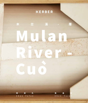 Chen Yufan & Chen Yujun: Mulan River by Yufan, Chen