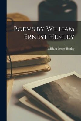 Poems by William Ernest Henley Paperback Legare Street Press