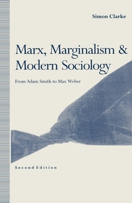 Marx, Marginalism and Modern Sociology: From Adam Smith to Max Weber Paperback Palgrave MacMillan