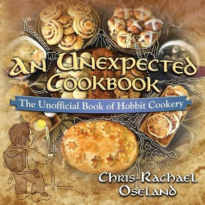 An Unexpected Cookbook: The Unofficial Book of Hobbit Cookery Paperback Createspace Independent Publishing Platform