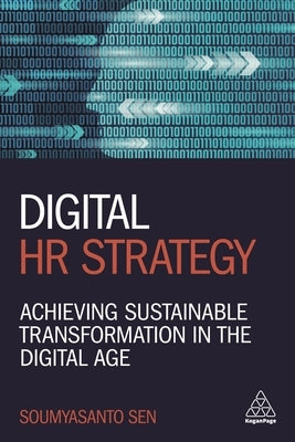 Digital HR Strategy: Achieving Sustainable Transformation in the Digital Age Paperback Kogan Page