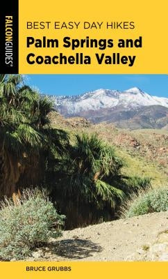 Best Easy Day Hikes Palm Springs and Coachella Valley Paperback Falcon Press Publishing