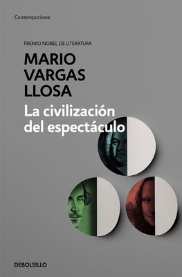 La Civilización del Espectáculo / The Spectacle Civilization by Llosa, Mario Vargas