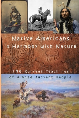 Native Americans in Harmony with Nature: Current Teachings from a Wise Ancient People by Kuzgan, Kevin