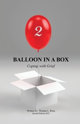 Balloon in A Box: Coping with Grief by Rose, Thomas L.