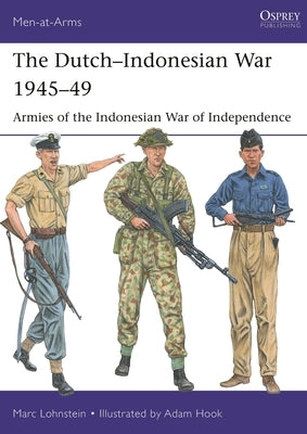 The Dutch-Indonesian War 1945-49: Armies of the Indonesian War of Independence Paperback Osprey Publishing (UK)