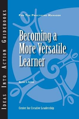 Becoming a More Versatile Learner by Dalton, Maxine A.