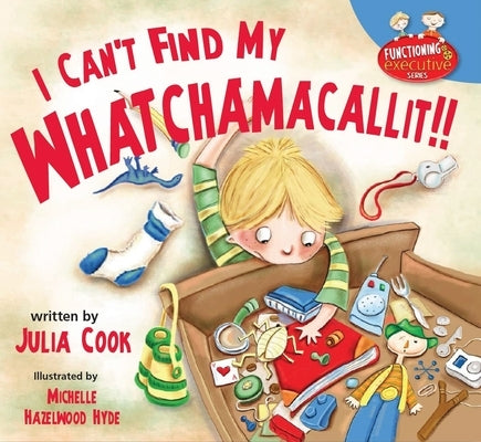I Can't Find My Whatchamacallit by Cook, Julia