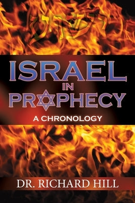 Israel In Prophecy by Hill, Richard