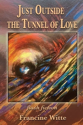 Just Outside the Tunnel of Love Paperback Blue Light Press