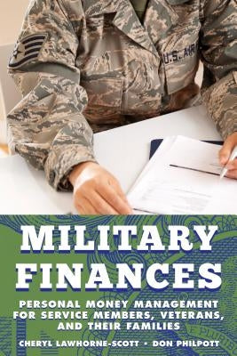 Military Finances: Personal Money Management for Service Members, Veterans, and Their Families Paperback Rowman & Littlefield Publishers