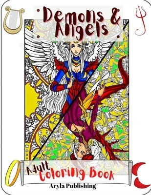 Demons and Angels Coloring Book: Adult Teen Colouring Pages Fun Stress Relief Relaxation and Escape by Publishing, Aryla