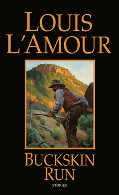 Buckskin Run: Stories by L'Amour, Louis