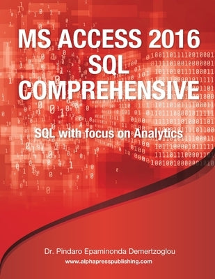 MS Access 2016 SQL Comprehensive by Demertzoglou, Pindaro E.