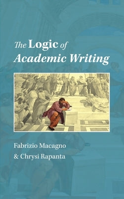 The Logic of Academic Writing by Macagno, Fabrizio