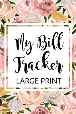 My Bill Tracker Large Print: Bill Log Notebook, Bill Payment Checklist, Budget Planner Books, Bill Due Date, Expense Tracker, Finances Log by Online Store, Paperland