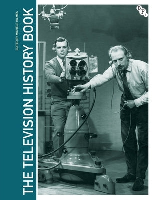 The Television History Book Paperback Bloomsbury Publishing PLC