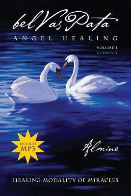 Belvaspata Angel Healing Volume 1, 2nd Edition by Almine