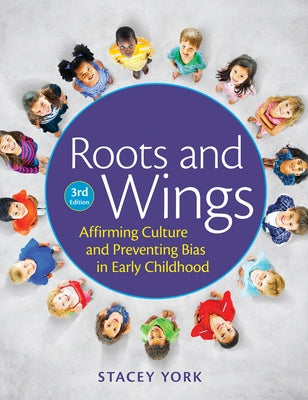Roots and Wings: Affirming Culture and Preventing Bias in Early Childhood Paperback Redleaf Press