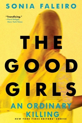 The Good Girls: An Ordinary Killing by Faleiro, Sonia