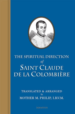 The Spiritual Direction of St. Claude de la Colombiere Paperback Ignatius Press