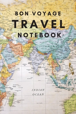 Bon Voyage Travel Notebook: A Journal For Those Who Love To Travel The World by Purtill, Sharon