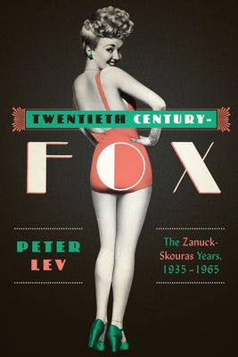 Twentieth Century-Fox: The Zanuck-Skouras Years, 1935-1965 Paperback University of Texas Press