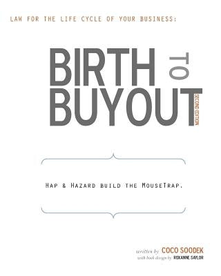 Birth to Buyout: Law for the Life Cycle of Your Business by Saylor, Roxanne
