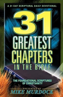 31 Greatest Chapters In The Bible by Murdock, Mike
