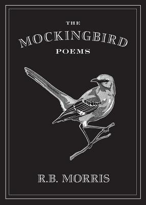 The Mockingbird Poems Paperback Rich Mountain Bound