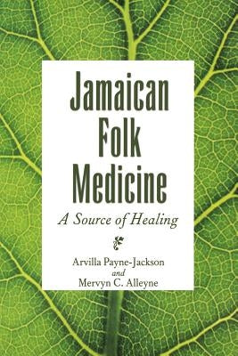 Jamaican Folk Medicine: A Source of Healing Paperback University of the West Indies Press