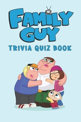 Family Guy: Trivia Quiz Book by Floryshak, Nathan