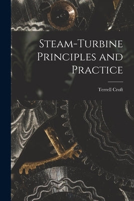 Steam-turbine Principles and Practice Paperback Legare Street Press
