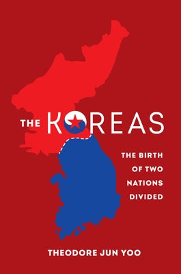 The Koreas: The Birth of Two Nations Divided Paperback University of California Press