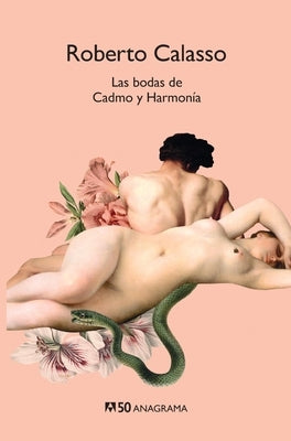 Bodas de Cadmo Y Harmonia, Las by Calasso, Roberto