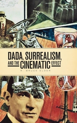 Dada, Surrealism, and the Cinematic Effect Paperback Wilfrid Laurier University Press