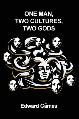 One Man, Two Cultures, Two Gods Paperback Dorrance Publishing Co.