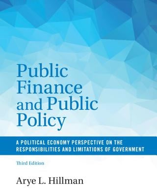 Public Finance and Public Policy: A Political Economy Perspective on the Responsibilities and Limitations of Government Paperback Cambridge University Press