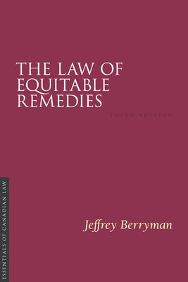 The Law of Equitable Remedies, 3/E by Berryman, Jeffrey
