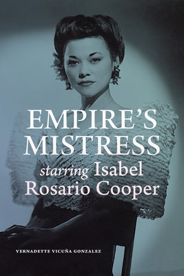 Empire's Mistress, Starring Isabel Rosario Cooper by Gonzalez, Vernadette Vicuña